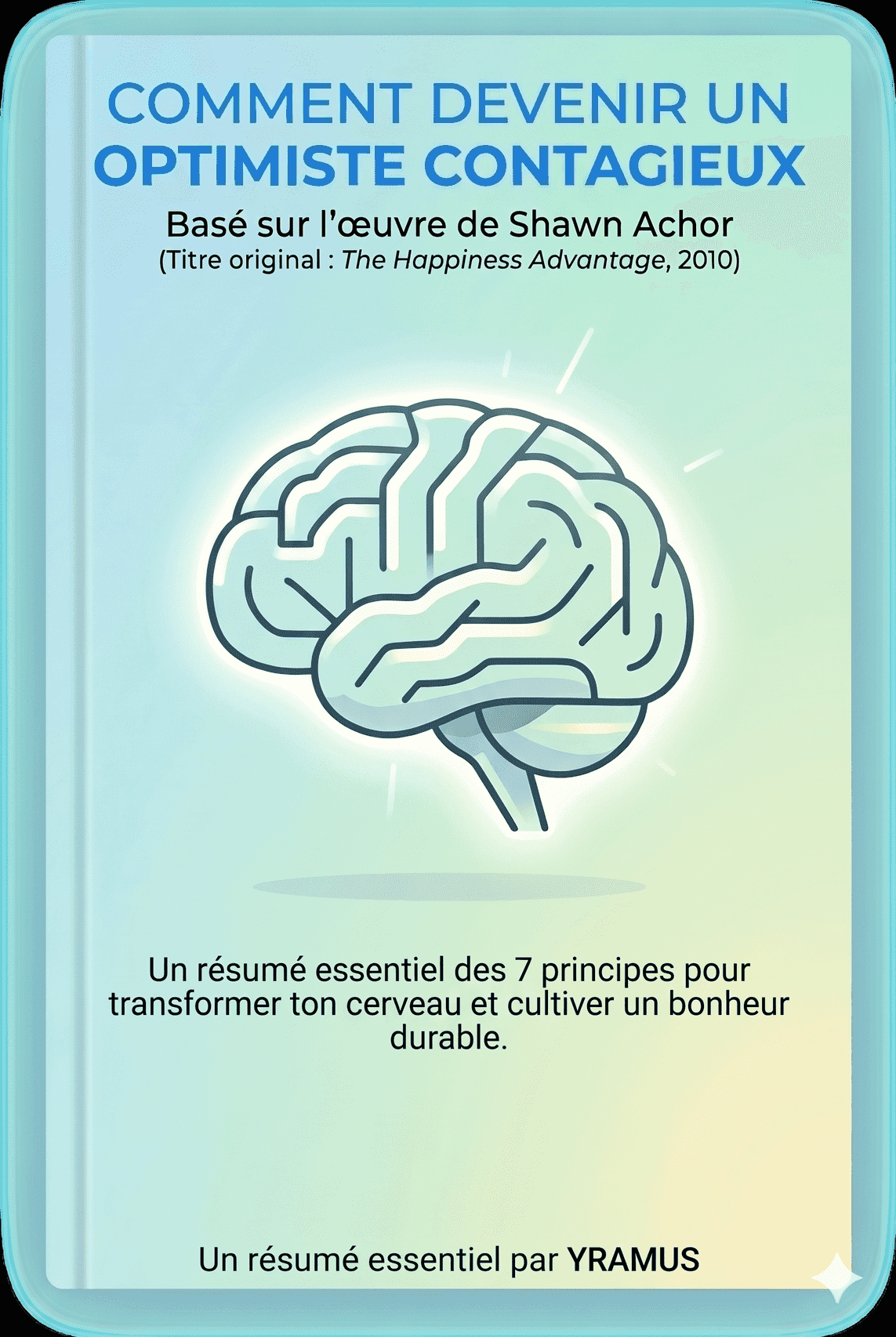 Comment devenir un optimiste contagieux - Résumé de Shawn Achor par Yramus